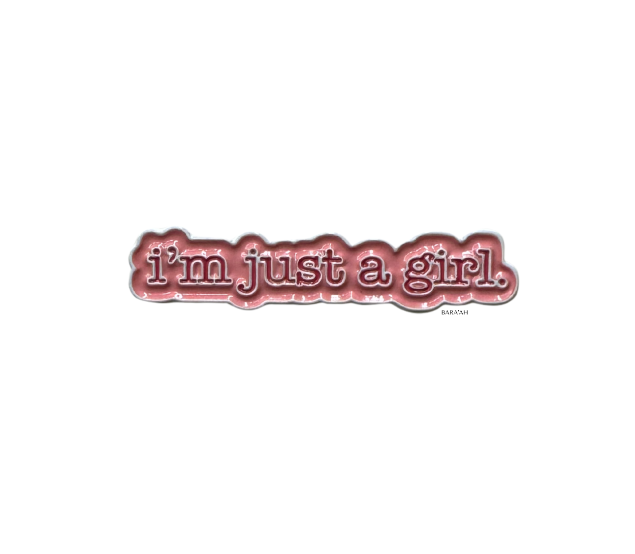 I’m just a girl.